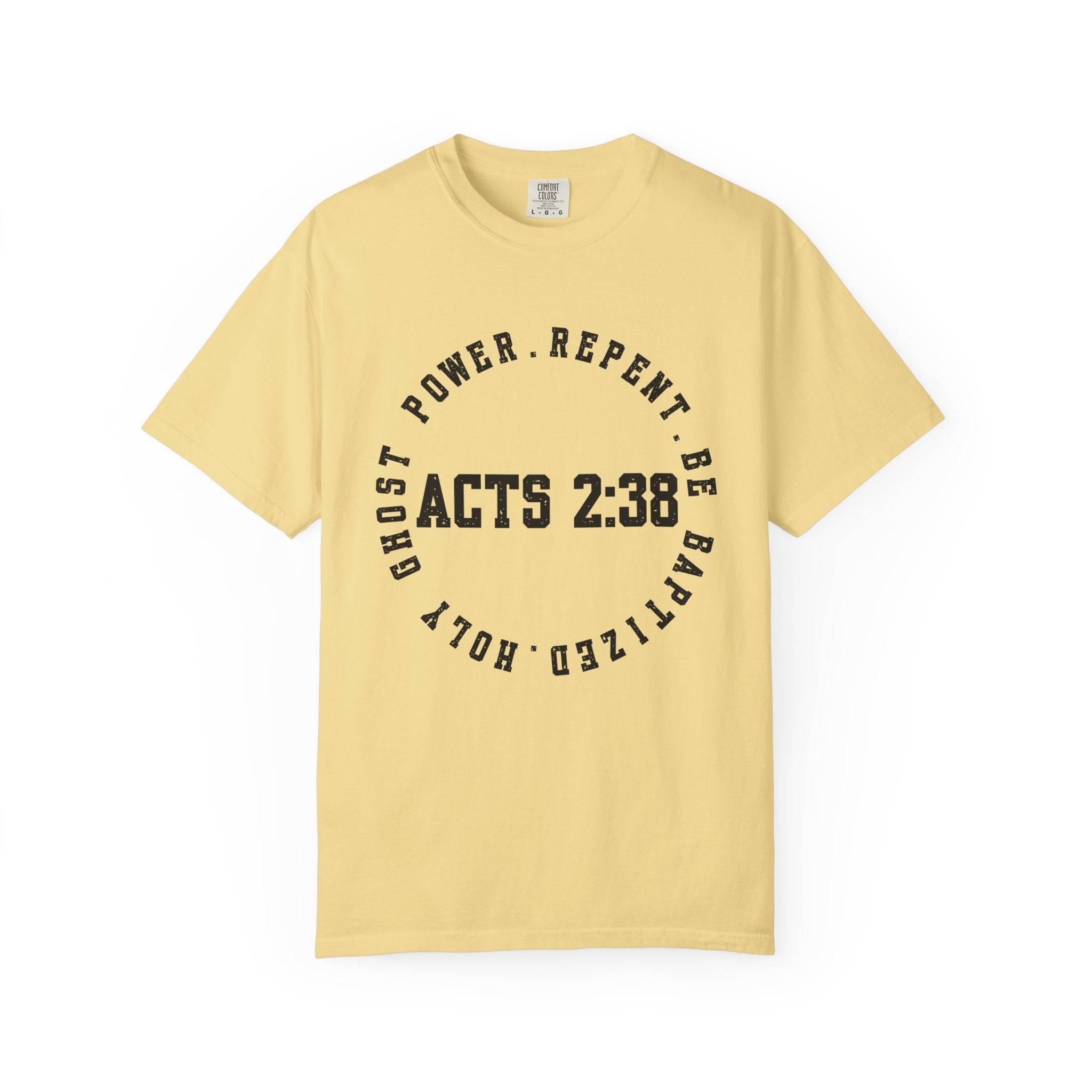 Acts 2:38 Unisex Garment-Dyed T-shirt, Christian Tshirts, Christian Merchandise, Gifts for Church, Gifts for Christmas, Gifts for Birthdays, Christian Apparel