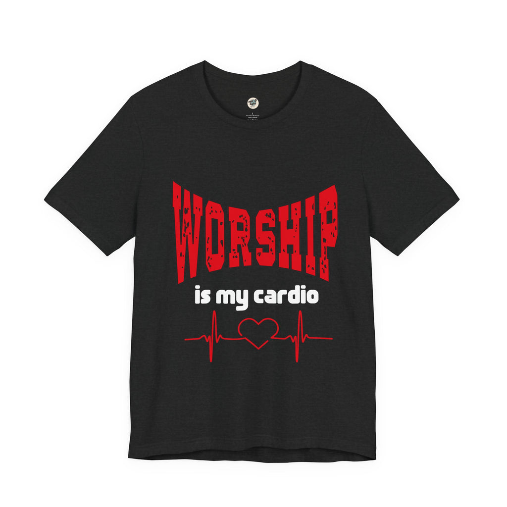 Worship is My Cardio T shirt, Perfect for Gift, Casual Wear, Christian Clothing, Gifts for Ministry, Christmas Gifts, Birthday Gifts, Gifts for Her, Gifts for Friends