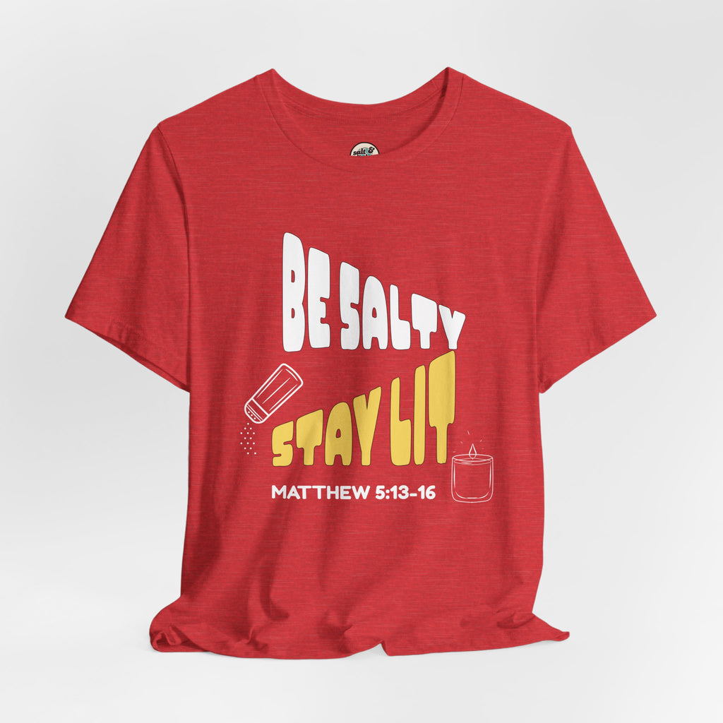 Be Salty Stay Lit Tee, Perfect for Gift, Casual Wear, Christian Clothing, Gifts for Ministry, Christmas Gifts, Birthday Gifts, Gifts for Her, Gifts for Friends
