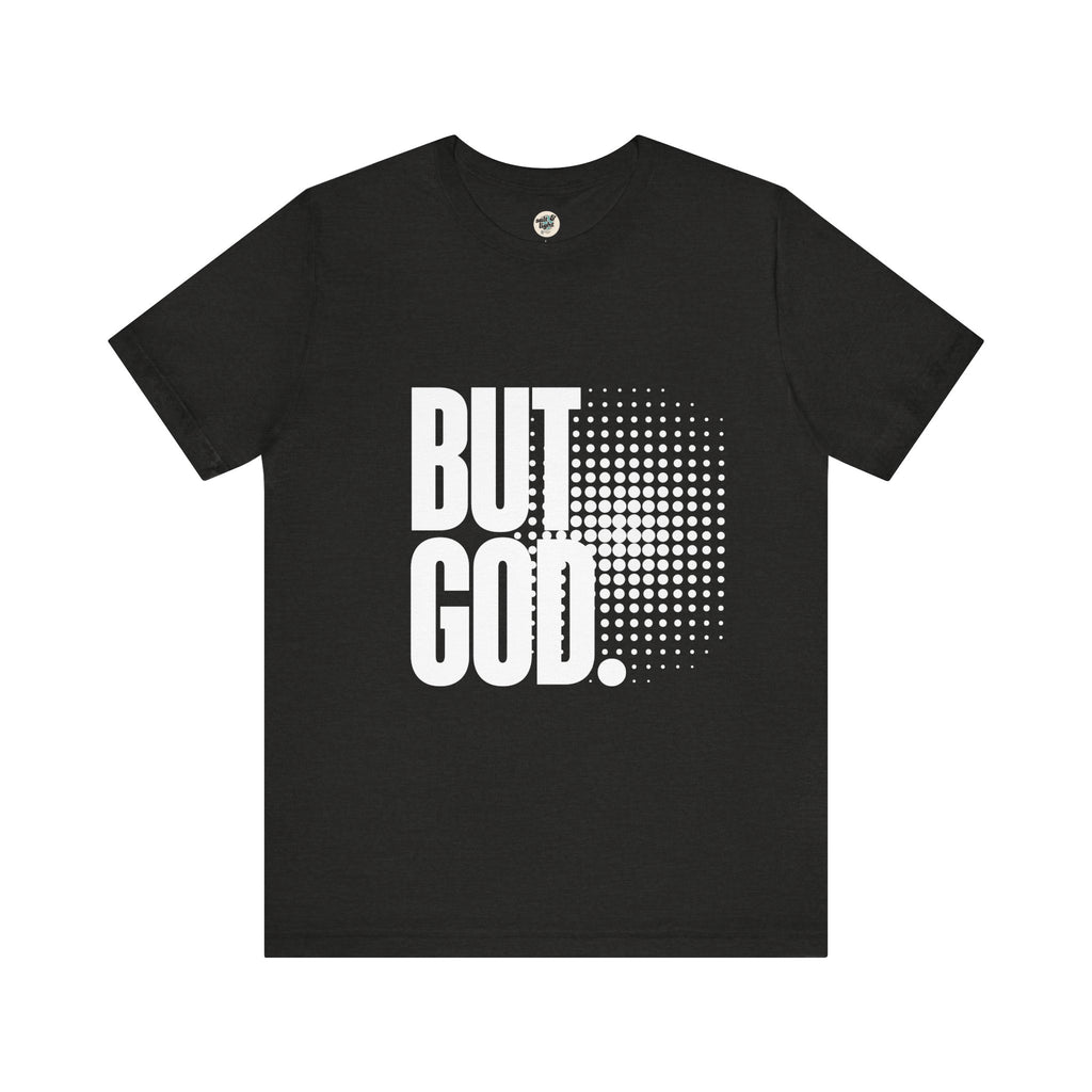 But God Tee | Perfect for Gift, Casual Wear, Christian Clothing, Gifts for Ministry, Christmas Gifts, Birthday Gifts, Gifts for Her, Gifts for Friends
