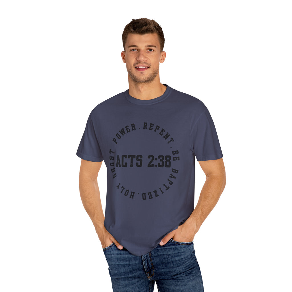 Acts 2:38 Unisex Garment-Dyed T-shirt, Christian Tshirts, Christian Merchandise, Gifts for Church, Gifts for Christmas, Gifts for Birthdays, Christian Apparel