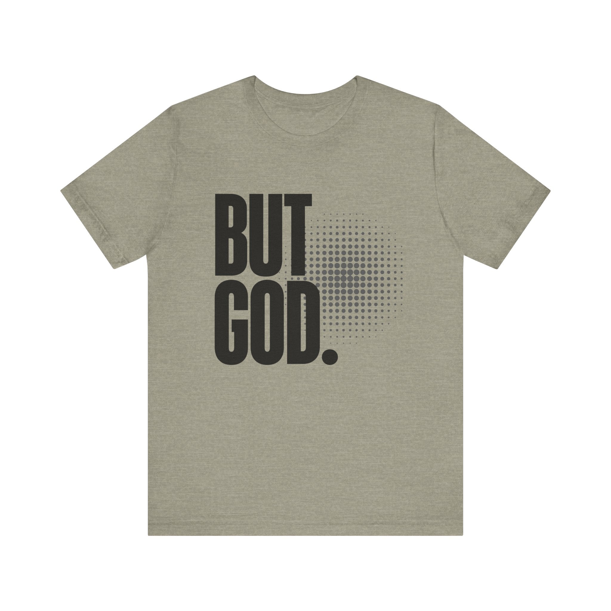 But God Tee | Perfect for Gift, Casual Wear, Christian Clothing, Gifts for Ministry, Christmas Gifts, Birthday Gifts, Gifts for Her, Gifts for Friends
