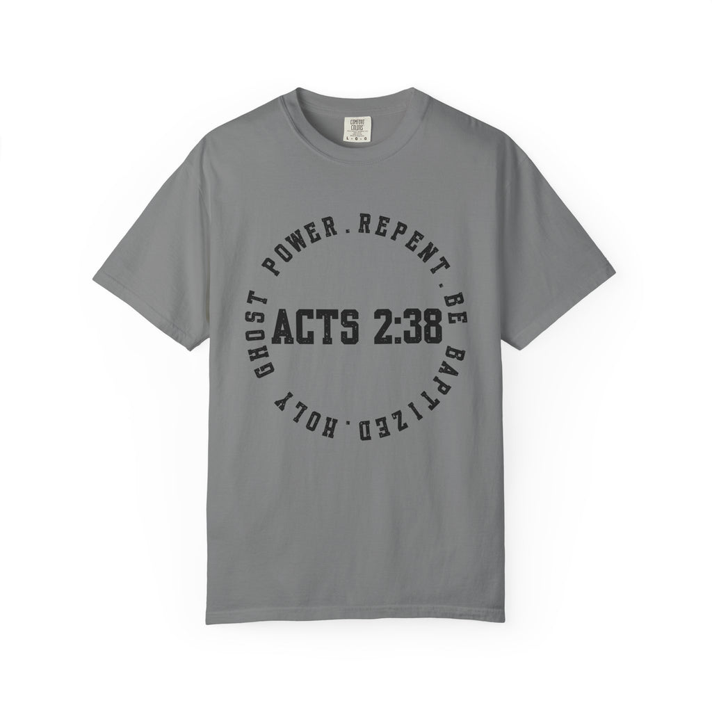 Acts 2:38 Unisex Garment-Dyed T-shirt, Christian Tshirts, Christian Merchandise, Gifts for Church, Gifts for Christmas, Gifts for Birthdays, Christian Apparel