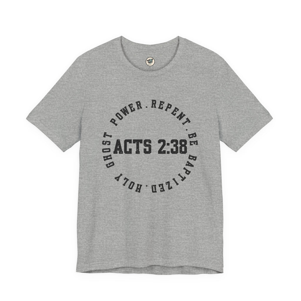 Acts 2:38 Tee, Perfect for Gift, Casual Wear, Christian Clothing, Gifts for Ministry, Christmas Gifts, Birthday Gifts, Gifts for Her, Gifts for Friends