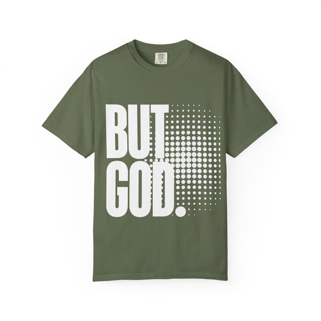 But God Unisex Garment-Dyed T-shirt, Christian Tshirts, Christian Merchandise, Gifts for Church, Gifts for Christmas, Gifts for Birthdays, Christian Apparel
