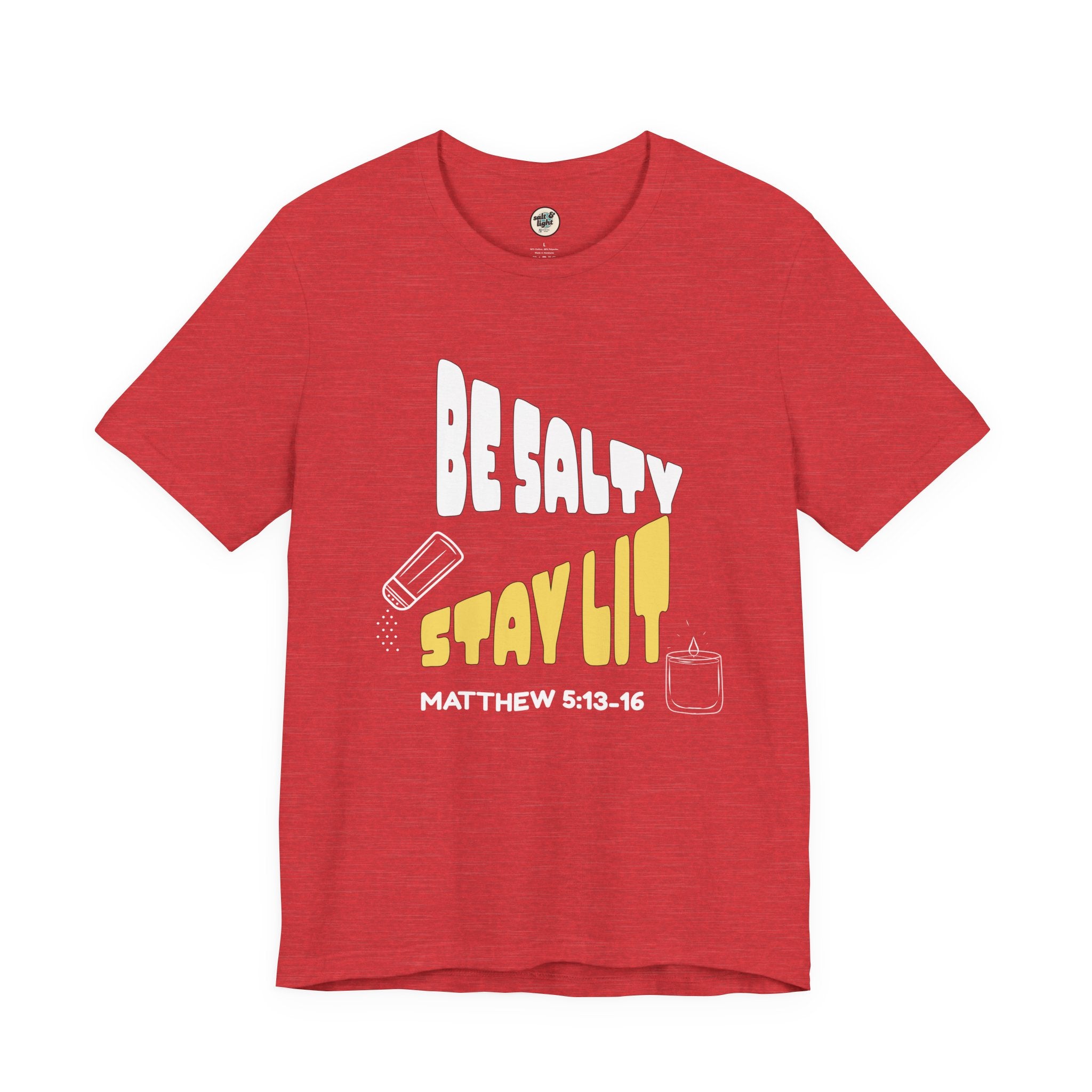 Be Salty Stay Lit Tee, Perfect for Gift, Casual Wear, Christian Clothing, Gifts for Ministry, Christmas Gifts, Birthday Gifts, Gifts for Her, Gifts for Friends