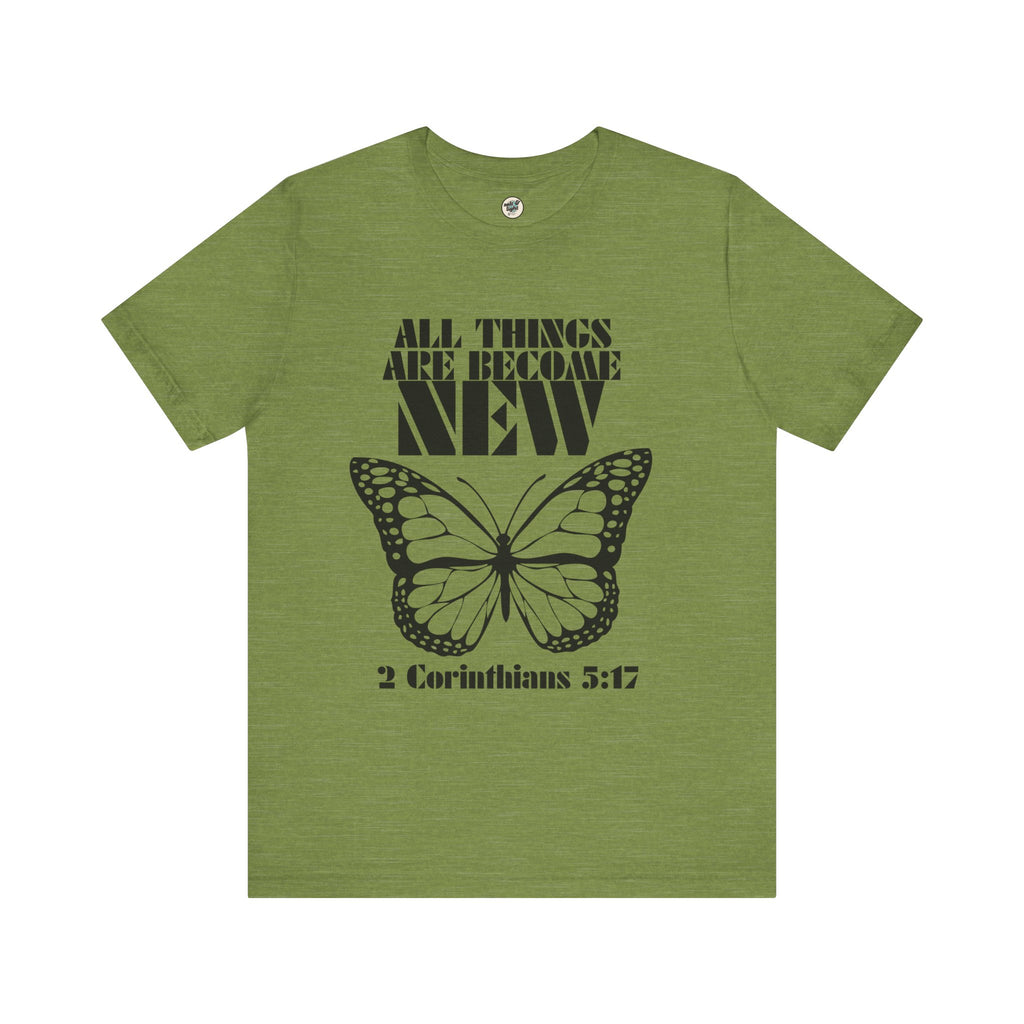 All Things New Butterfly Tee | Perfect for Gift, Casual Wear, Christian Clothing, Gifts for Ministry, Christmas Gifts, Birthday Gifts, Gifts for Her, Gifts for Friends