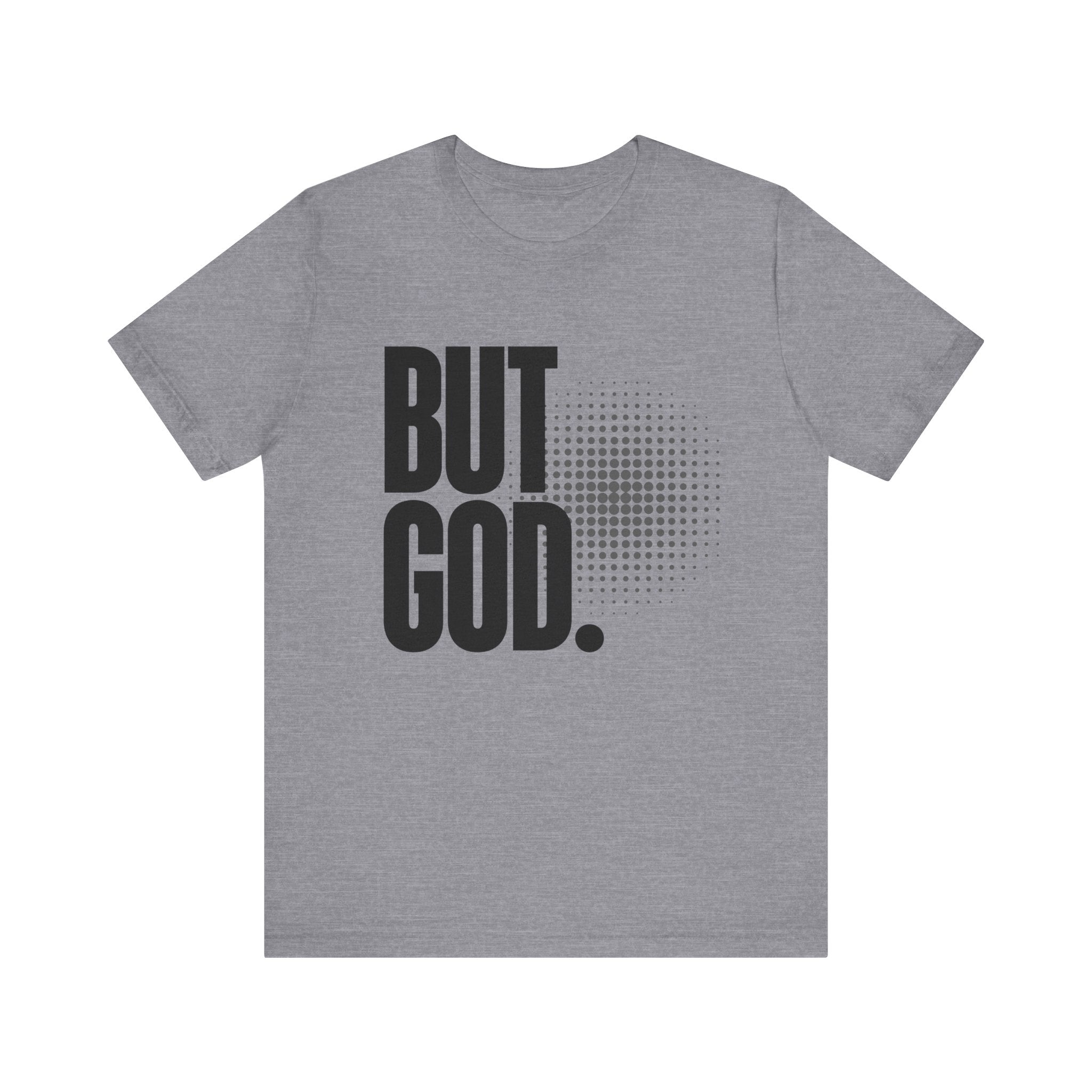 But God Tee | Perfect for Gift, Casual Wear, Christian Clothing, Gifts for Ministry, Christmas Gifts, Birthday Gifts, Gifts for Her, Gifts for Friends