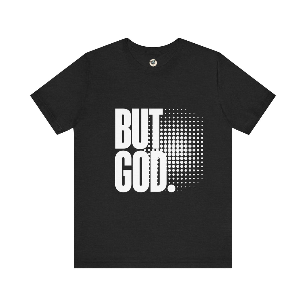 But God Tee | Perfect for Gift, Casual Wear, Christian Clothing, Gifts for Ministry, Christmas Gifts, Birthday Gifts, Gifts for Her, Gifts for Friends