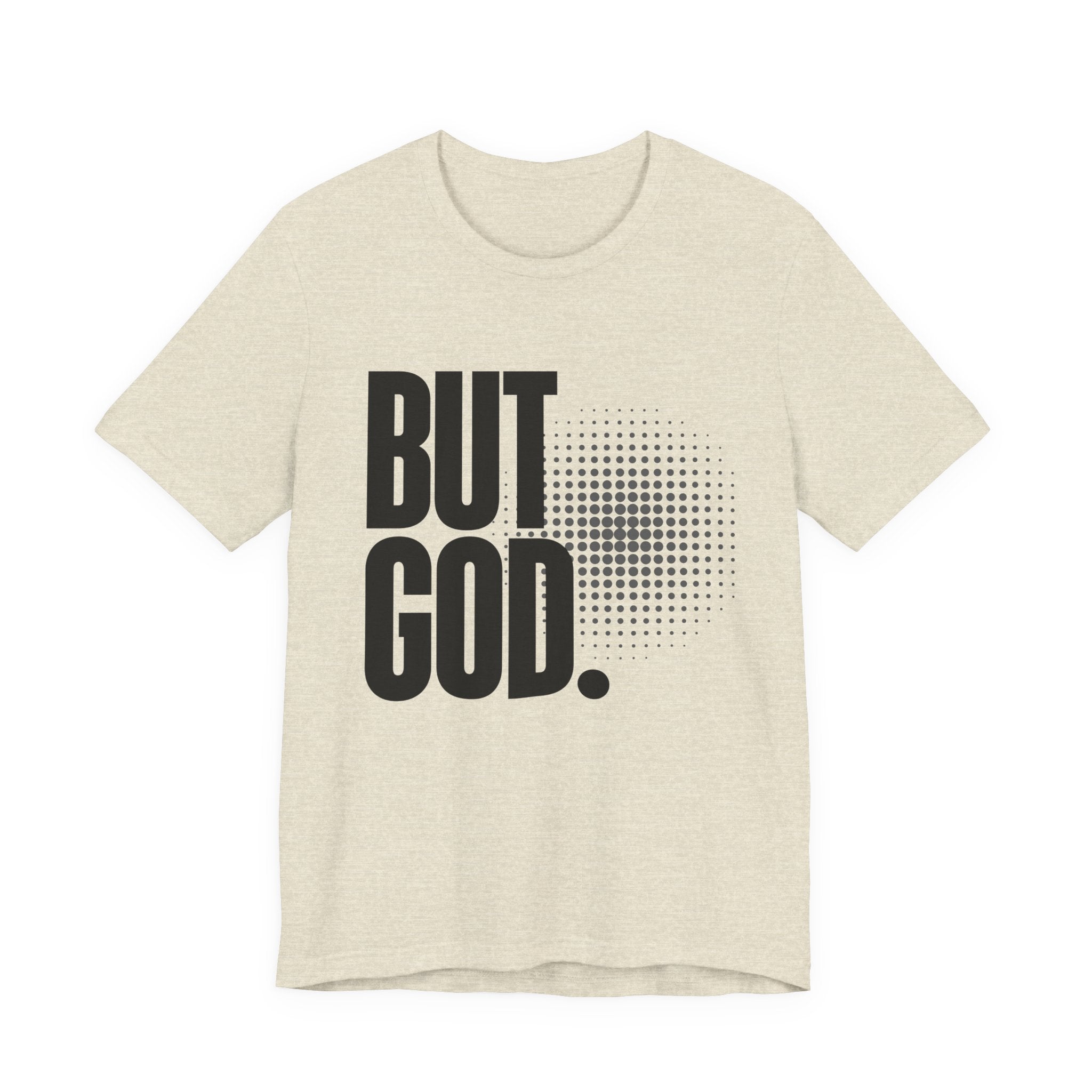 But God Tee | Perfect for Gift, Casual Wear, Christian Clothing, Gifts for Ministry, Christmas Gifts, Birthday Gifts, Gifts for Her, Gifts for Friends