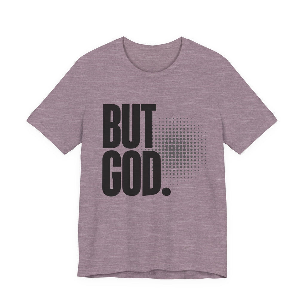 But God Tee | Perfect for Gift, Casual Wear, Christian Clothing, Gifts for Ministry, Christmas Gifts, Birthday Gifts, Gifts for Her, Gifts for Friends