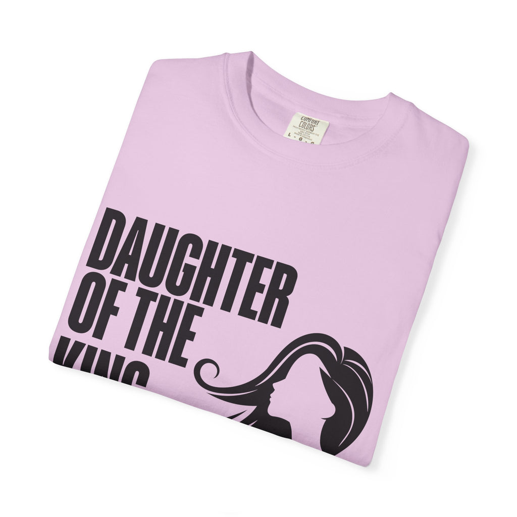 Daughter of the King Unisex Garment-Dyed T-shirt, Christian Tshirts, Christian Merchandise, Gifts for Church, Gifts for Christmas, Gifts for Birthdays, Christian Apparel