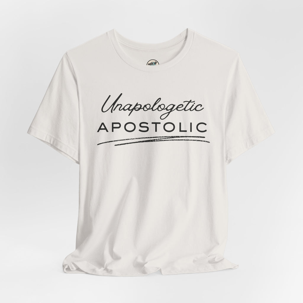 Unapologetic Apostolic Tee | Perfect for Gift, Casual Wear, Christian Clothing, Gifts for Ministry, Christmas Gifts, Birthday Gifts, Gifts for Her, Gifts for Friends