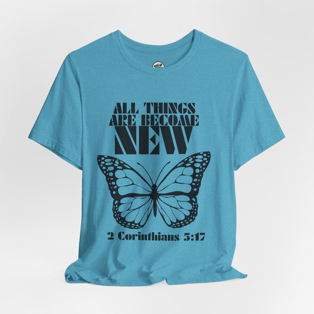 All Things New Butterfly Tee | Perfect for Gift, Casual Wear, Christian Clothing, Gifts for Ministry, Christmas Gifts, Birthday Gifts, Gifts for Her, Gifts for Friends