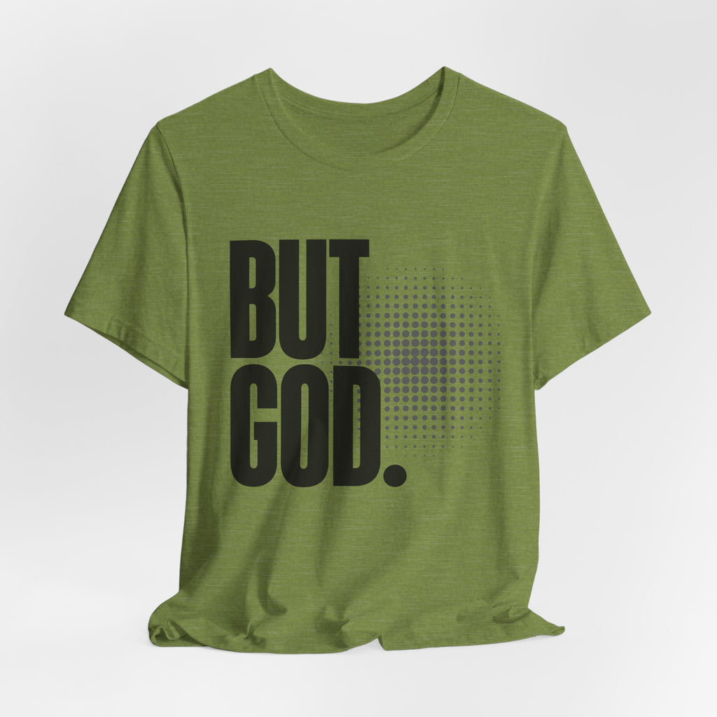 But God Tee | Perfect for Gift, Casual Wear, Christian Clothing, Gifts for Ministry, Christmas Gifts, Birthday Gifts, Gifts for Her, Gifts for Friends
