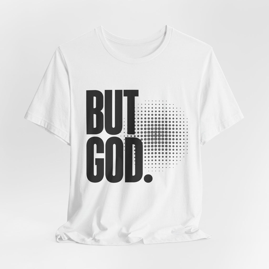 But God Tee | Perfect for Gift, Casual Wear, Christian Clothing, Gifts for Ministry, Christmas Gifts, Birthday Gifts, Gifts for Her, Gifts for Friends