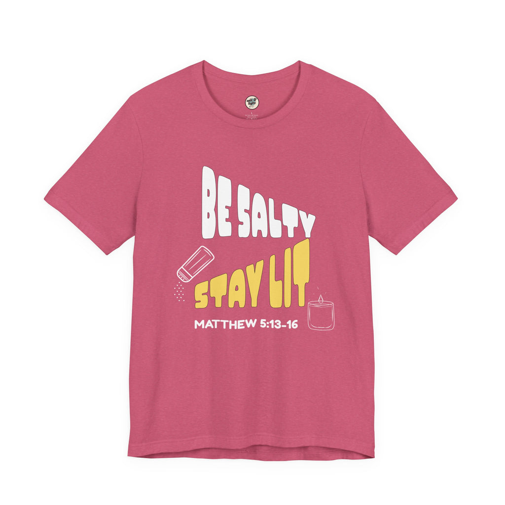 Be Salty Stay Lit Tee, Perfect for Gift, Casual Wear, Christian Clothing, Gifts for Ministry, Christmas Gifts, Birthday Gifts, Gifts for Her, Gifts for Friends