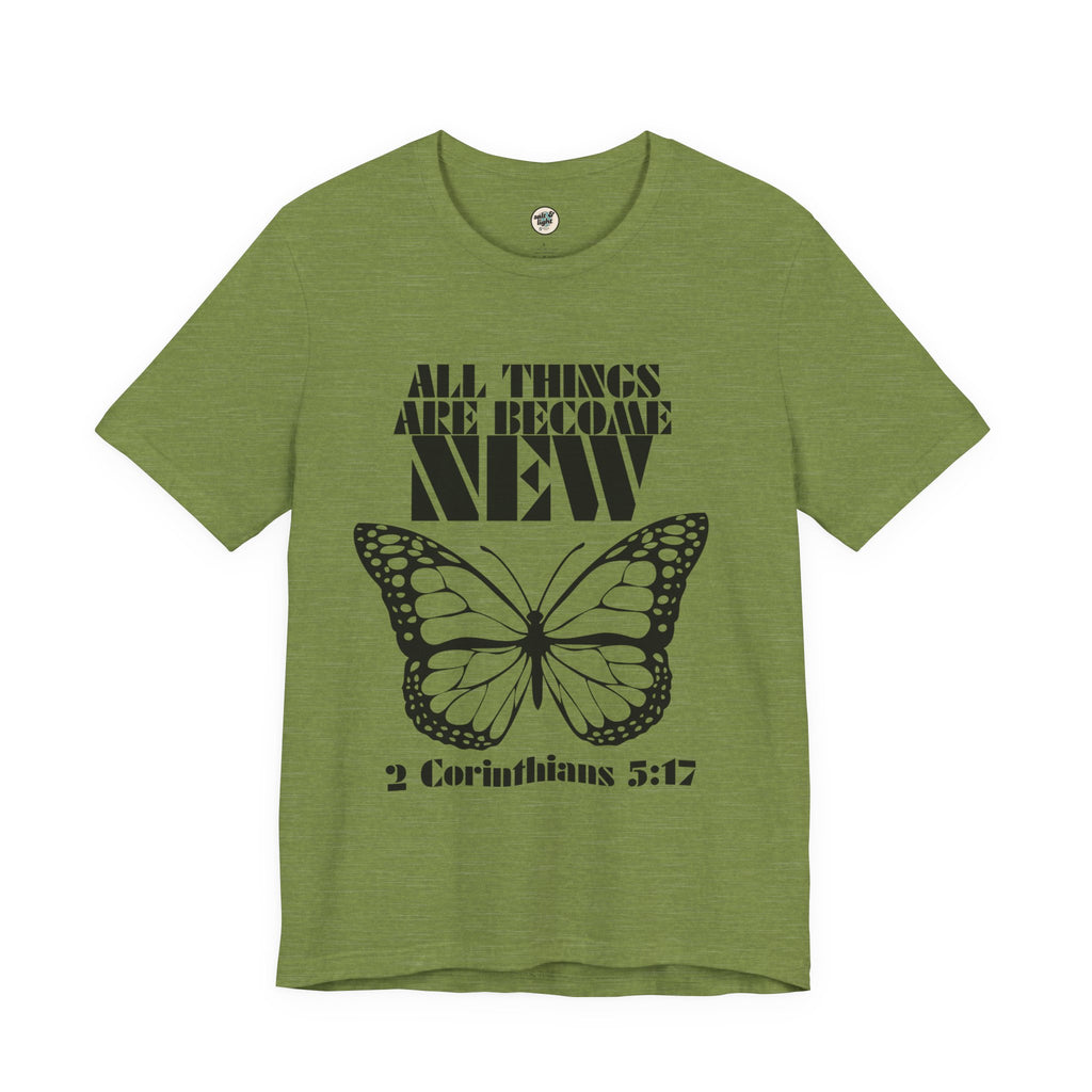 All Things New Butterfly Tee | Perfect for Gift, Casual Wear, Christian Clothing, Gifts for Ministry, Christmas Gifts, Birthday Gifts, Gifts for Her, Gifts for Friends