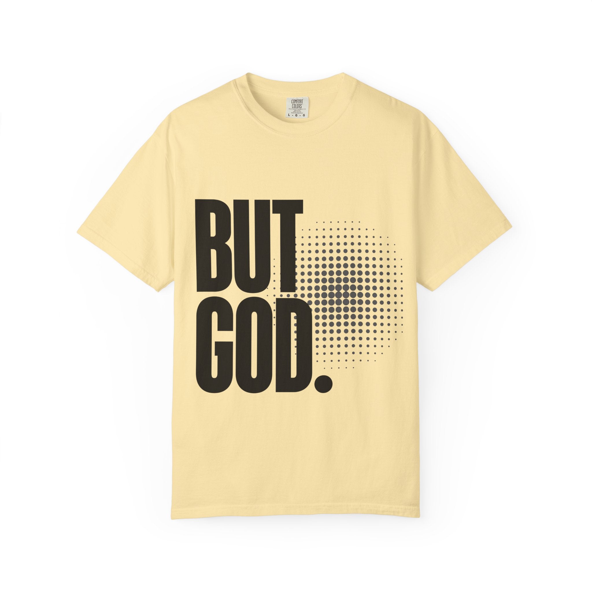 But God Light Colors Unisex Garment-Dyed T-shirt, Christian Tshirts, Christian Merchandise, Gifts for Church, Gifts for Christmas, Gifts for Birthdays, Christian Apparel