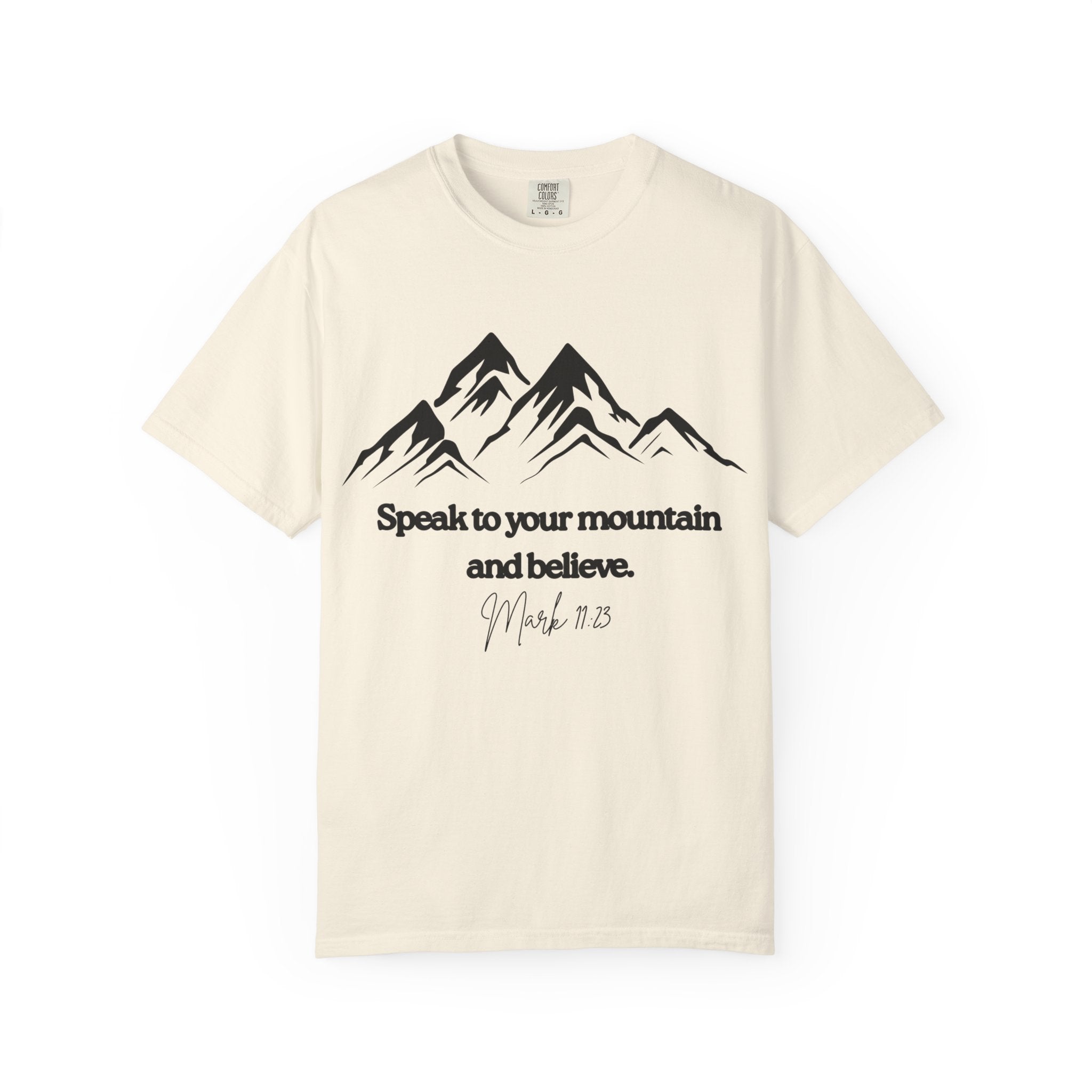 Speak To Your Mountain Unisex Garment-Dyed T-shirt, Christian Tshirts, Christian Merchandise, Gifts for Church, Gifts for Christmas, Gifts for Birthdays, Christian Apparel