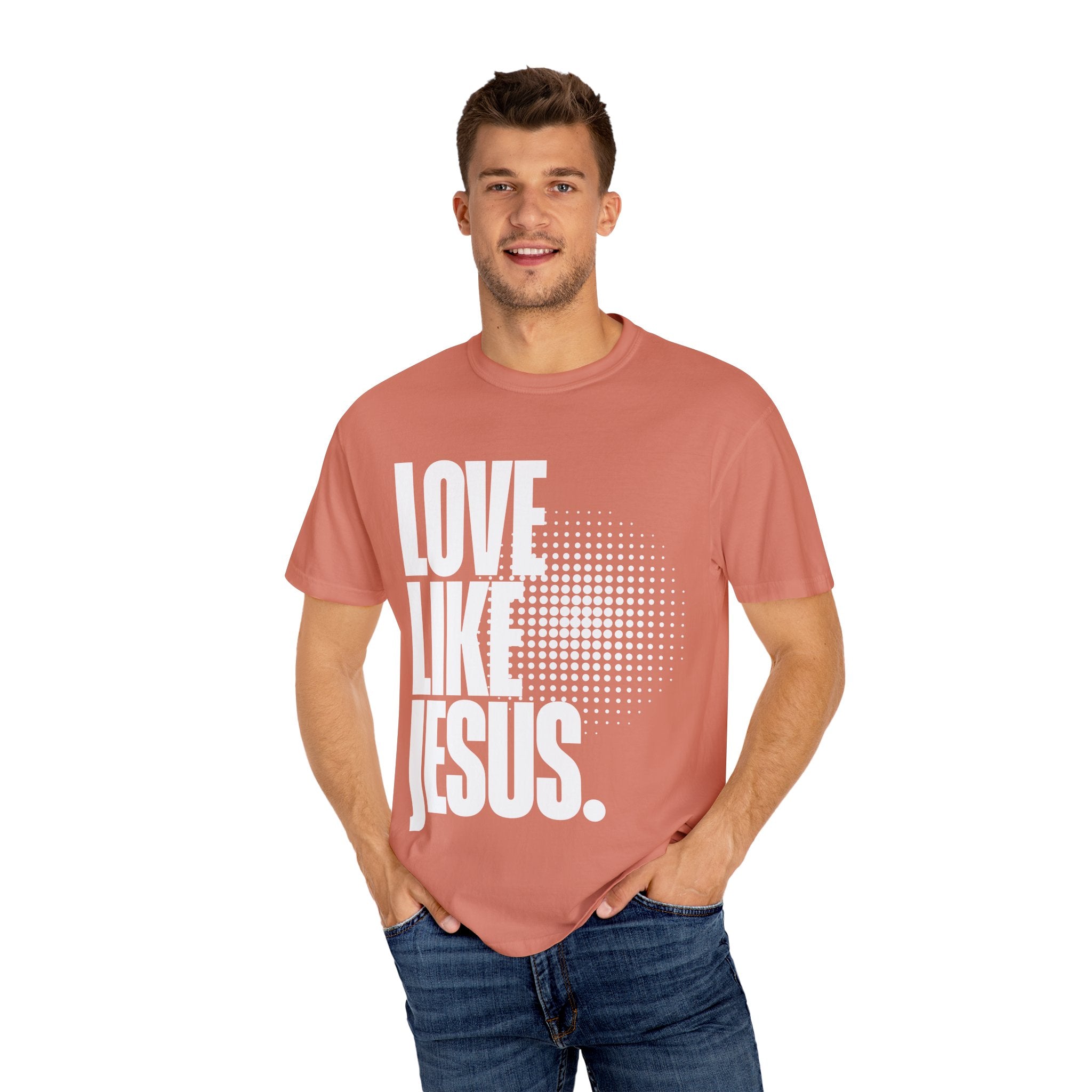 Like Jesus Unisex Garment-Dyed T-shirt, Christian Tshirts, Christian Merchandise, Gifts for Church, Gifts for Christmas, Gifts for Birthdays, Christian Apparel