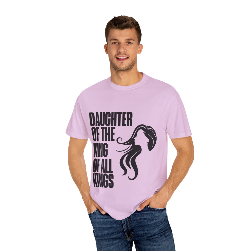Daughter of the King Unisex Garment-Dyed T-shirt, Christian Tshirts, Christian Merchandise, Gifts for Church, Gifts for Christmas, Gifts for Birthdays, Christian Apparel