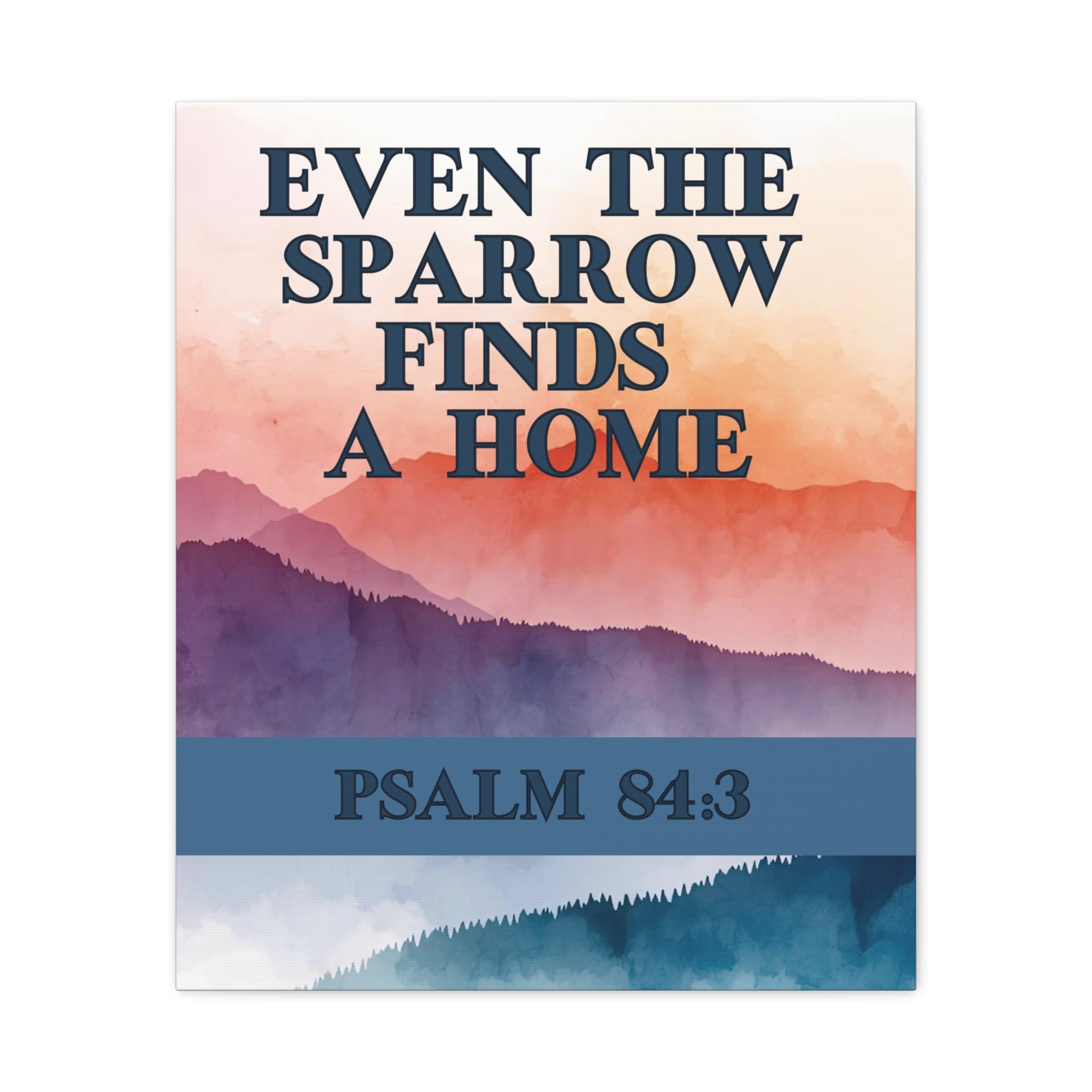 🕊️ Even the Sparrow Wall Art – Psalm 84:3 Sunset Mountain Edition