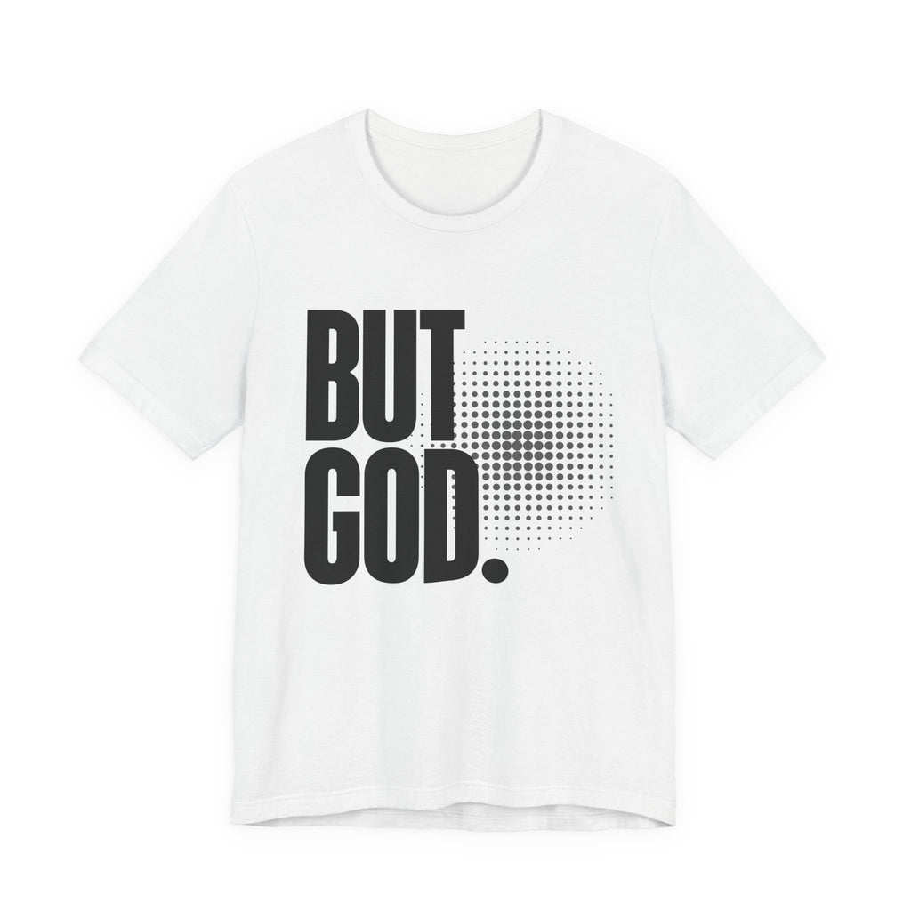 But God Tee | Perfect for Gift, Casual Wear, Christian Clothing, Gifts for Ministry, Christmas Gifts, Birthday Gifts, Gifts for Her, Gifts for Friends