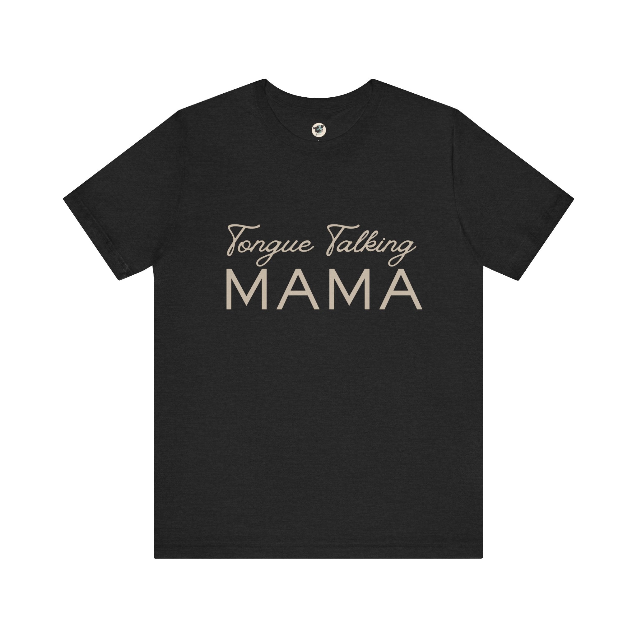 Tongue Talking Mama Tee - Dark Colors, Perfect for Gift, Casual Wear, Christian Clothing, Gifts for Ministry, Christmas Gifts, Birthday Gifts, Gifts for Her, Gifts for Friends