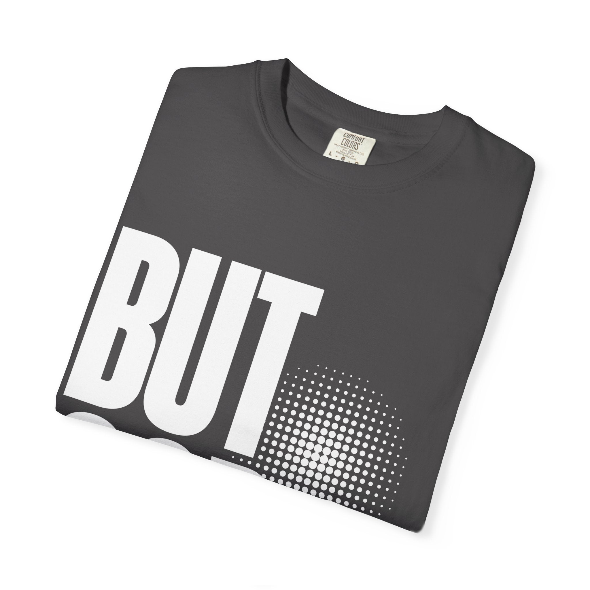 But God Unisex Garment-Dyed T-shirt, Christian Tshirts, Christian Merchandise, Gifts for Church, Gifts for Christmas, Gifts for Birthdays, Christian Apparel