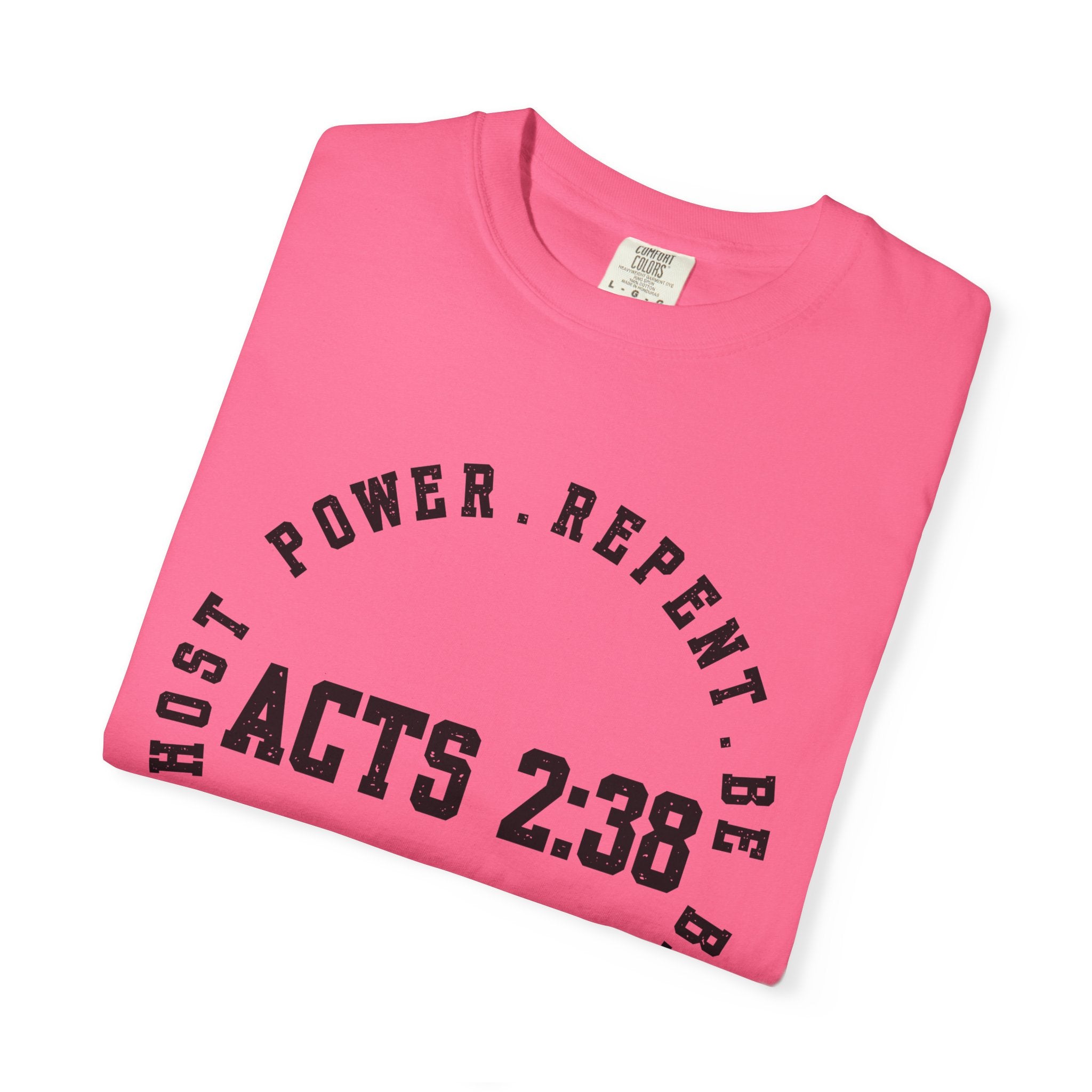 Acts 2:38 Unisex Garment-Dyed T-shirt, Christian Tshirts, Christian Merchandise, Gifts for Church, Gifts for Christmas, Gifts for Birthdays, Christian Apparel