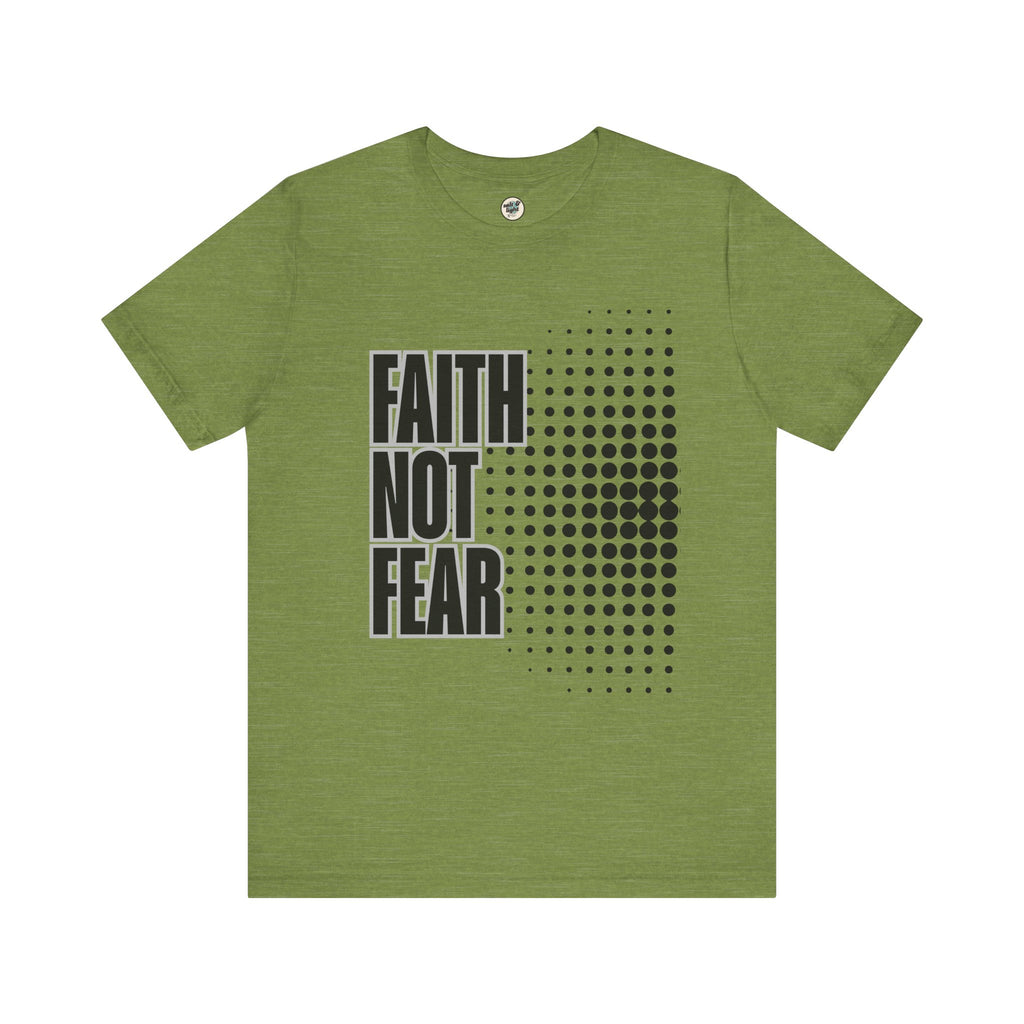 Faith Not Fear Tee, Perfect for Gift, Casual Wear, Christian Clothing, Gifts for Ministry, Christmas Gifts, Birthday Gifts, Gifts for Her, Gifts for Friends
