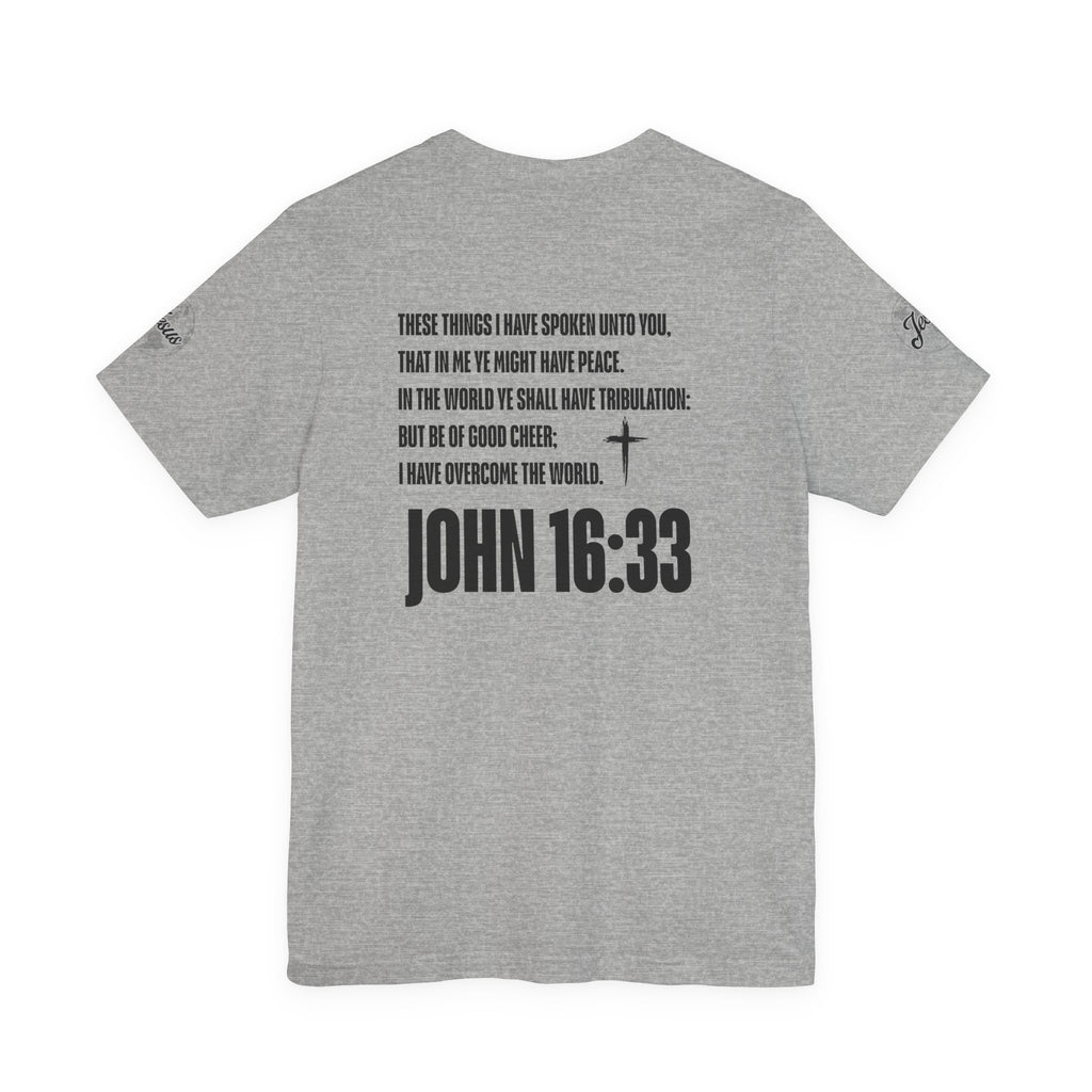 Be of Good Cheer John 16:33 Tee | Perfect for Gift, Casual Wear, Christian Clothing, Gifts for Ministry, Christmas Gifts, Birthday Gifts, Gifts for Her, Gifts for Friends