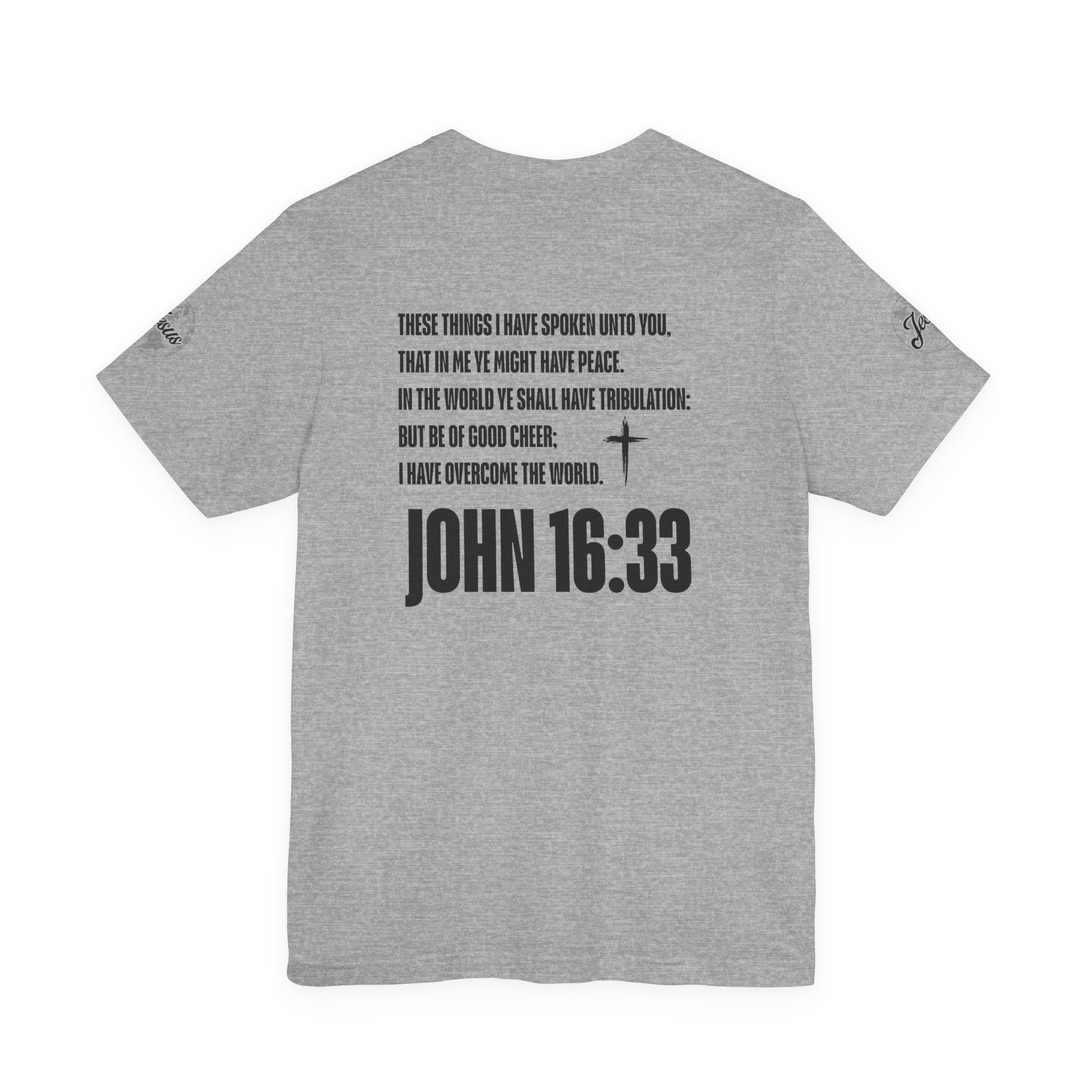Be of Good Cheer John 16:33 Tee | Perfect for Gift, Casual Wear, Christian Clothing, Gifts for Ministry, Christmas Gifts, Birthday Gifts, Gifts for Her, Gifts for Friends