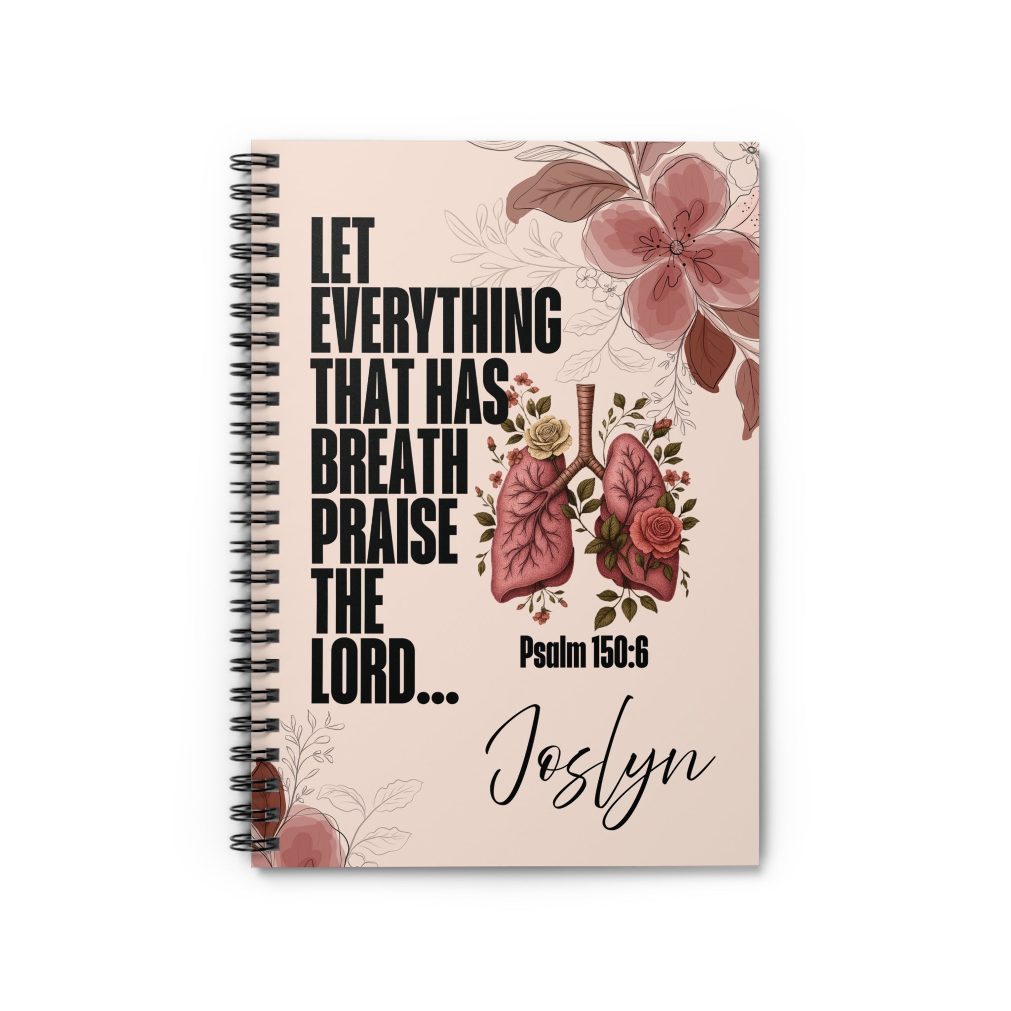 Prayer Journal Spiral Notebook - Psalms 150:6 with Floral Design