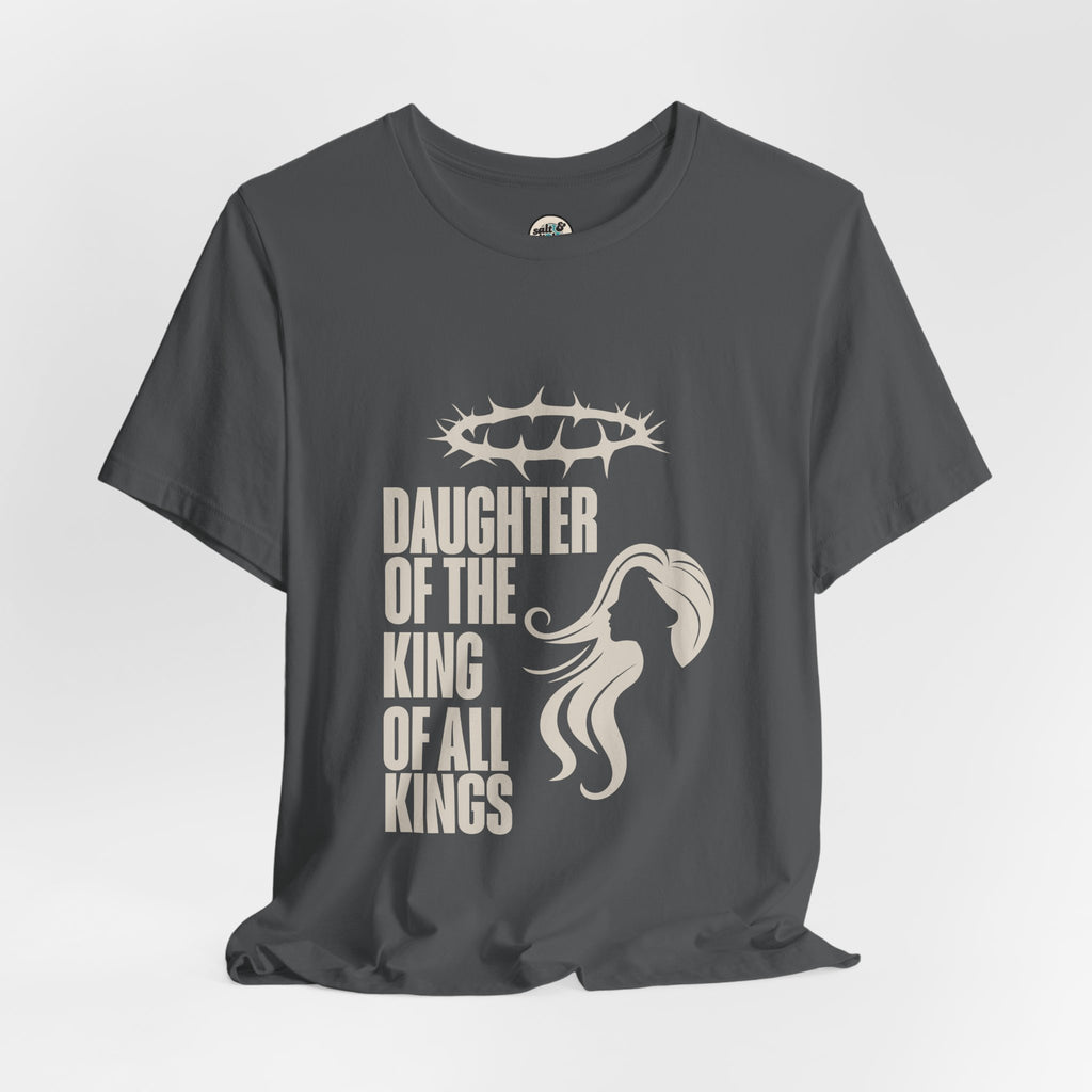 Daughter of the King Tee, Perfect for Gift, Casual Wear, Christian Clothing, Gifts for Ministry, Christmas Gifts, Birthday Gifts, Gifts for Her, Gifts for Friends