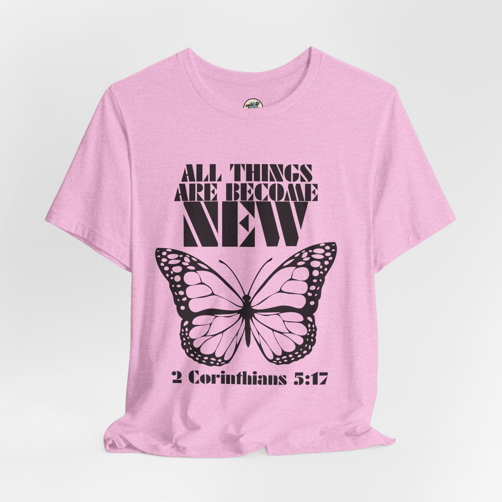 All Things New Butterfly Tee | Perfect for Gift, Casual Wear, Christian Clothing, Gifts for Ministry, Christmas Gifts, Birthday Gifts, Gifts for Her, Gifts for Friends