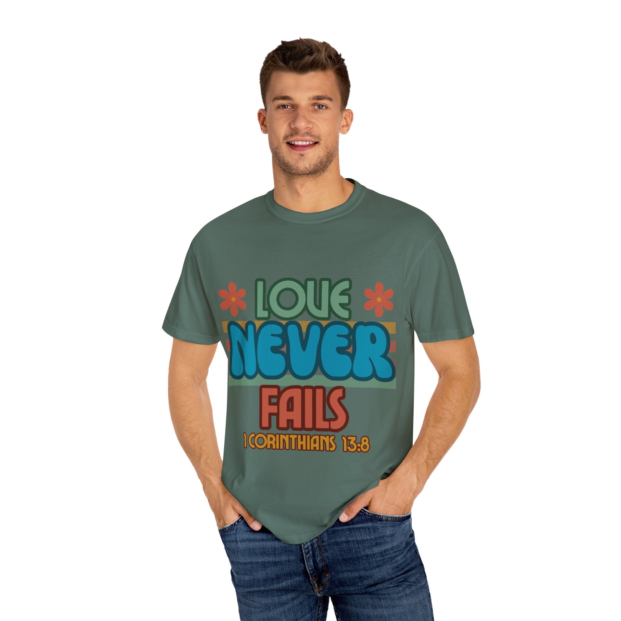 Love Never Fails Unisex Garment-Dyed T-shirt, Christian Tshirts, Christian Merchandise, Gifts for Church, Gifts for Christmas, Gifts for Birthdays, Christian Apparel