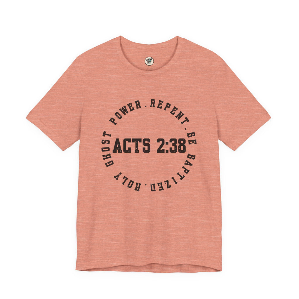 Acts 2:38 Tee, Perfect for Gift, Casual Wear, Christian Clothing, Gifts for Ministry, Christmas Gifts, Birthday Gifts, Gifts for Her, Gifts for Friends
