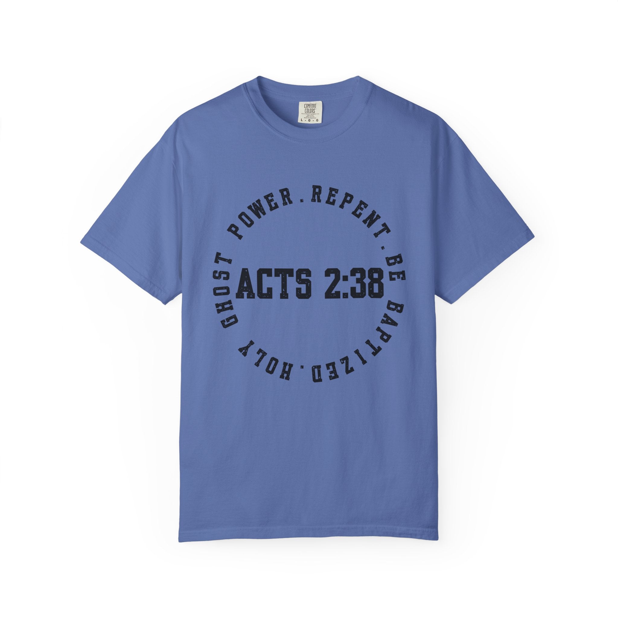 Acts 2:38 Unisex Garment-Dyed T-shirt, Christian Tshirts, Christian Merchandise, Gifts for Church, Gifts for Christmas, Gifts for Birthdays, Christian Apparel