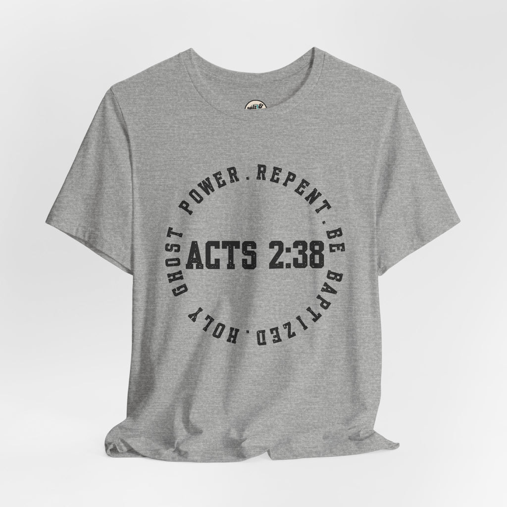 Acts 2:38 Tee, Perfect for Gift, Casual Wear, Christian Clothing, Gifts for Ministry, Christmas Gifts, Birthday Gifts, Gifts for Her, Gifts for Friends