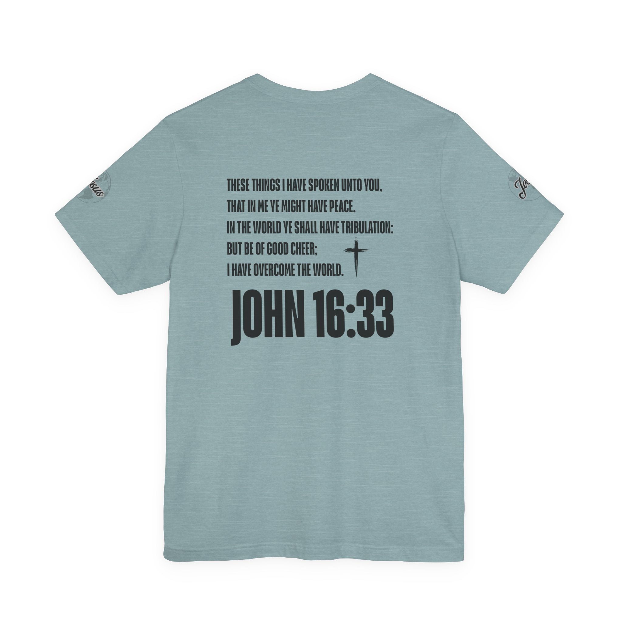 Be of Good Cheer John 16:33 Tee | Perfect for Gift, Casual Wear, Christian Clothing, Gifts for Ministry, Christmas Gifts, Birthday Gifts, Gifts for Her, Gifts for Friends