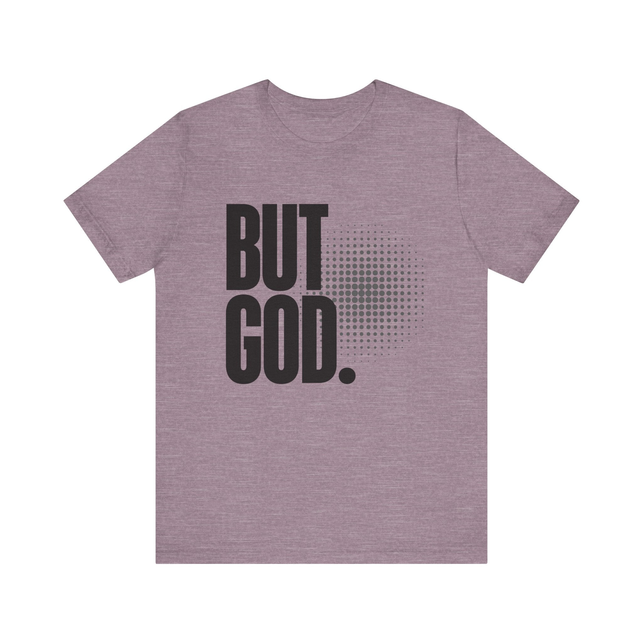 But God Tee | Perfect for Gift, Casual Wear, Christian Clothing, Gifts for Ministry, Christmas Gifts, Birthday Gifts, Gifts for Her, Gifts for Friends