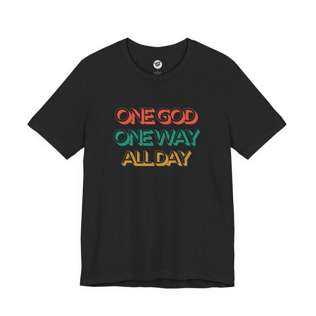 One God One Way Tee, Perfect for Gift, Casual Wear, Christian Clothing, Gifts for Ministry, Christmas Gifts, Birthday Gifts, Gifts for Her, Gifts for Friends
