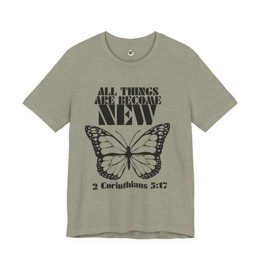 All Things New Butterfly Tee | Perfect for Gift, Casual Wear, Christian Clothing, Gifts for Ministry, Christmas Gifts, Birthday Gifts, Gifts for Her, Gifts for Friends