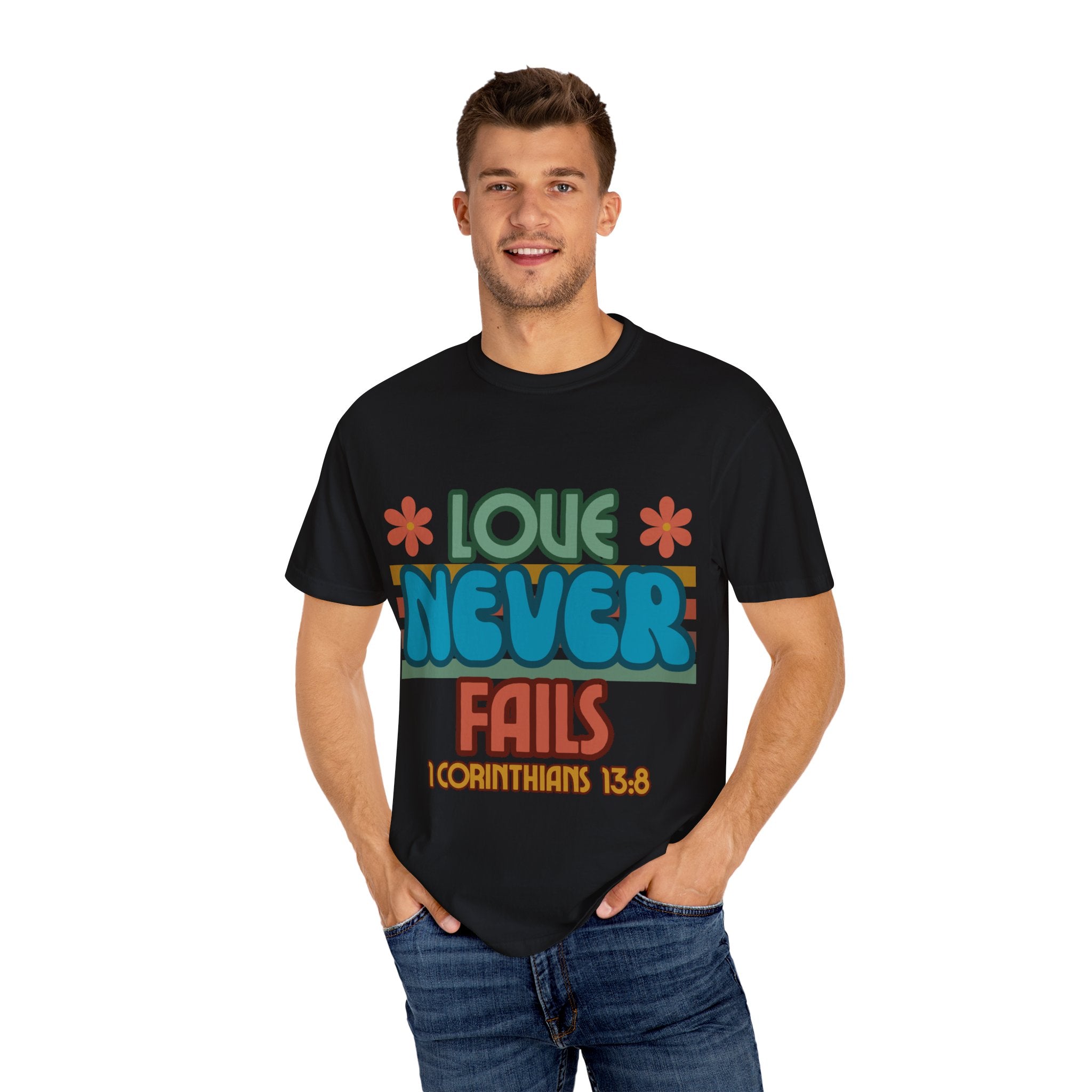 Love Never Fails Unisex Garment-Dyed T-shirt, Christian Tshirts, Christian Merchandise, Gifts for Church, Gifts for Christmas, Gifts for Birthdays, Christian Apparel