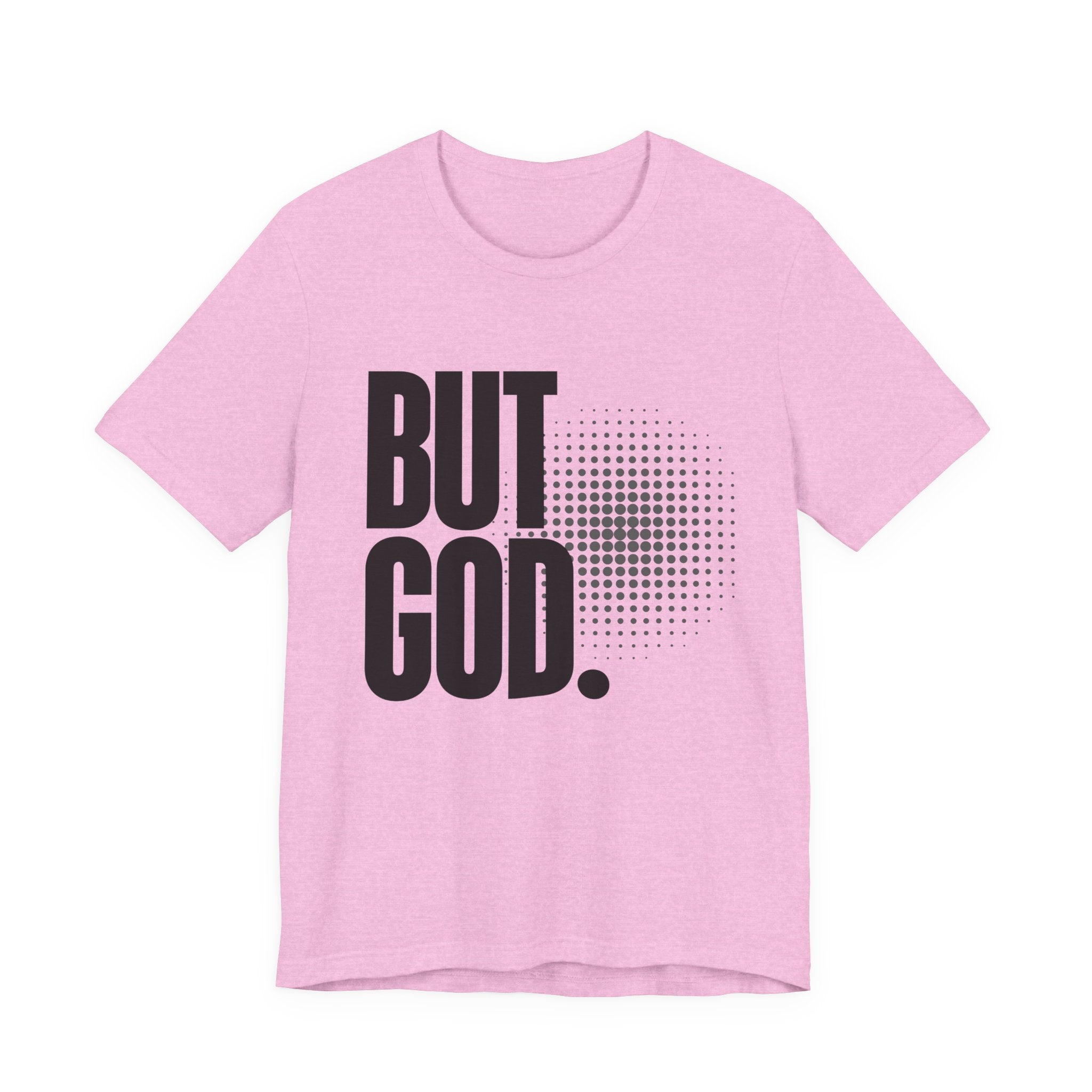 But God Tee | Perfect for Gift, Casual Wear, Christian Clothing, Gifts for Ministry, Christmas Gifts, Birthday Gifts, Gifts for Her, Gifts for Friends