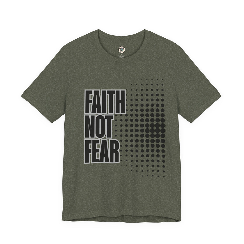 Faith Not Fear Tee, Perfect for Gift, Casual Wear, Christian Clothing, Gifts for Ministry, Christmas Gifts, Birthday Gifts, Gifts for Her, Gifts for Friends