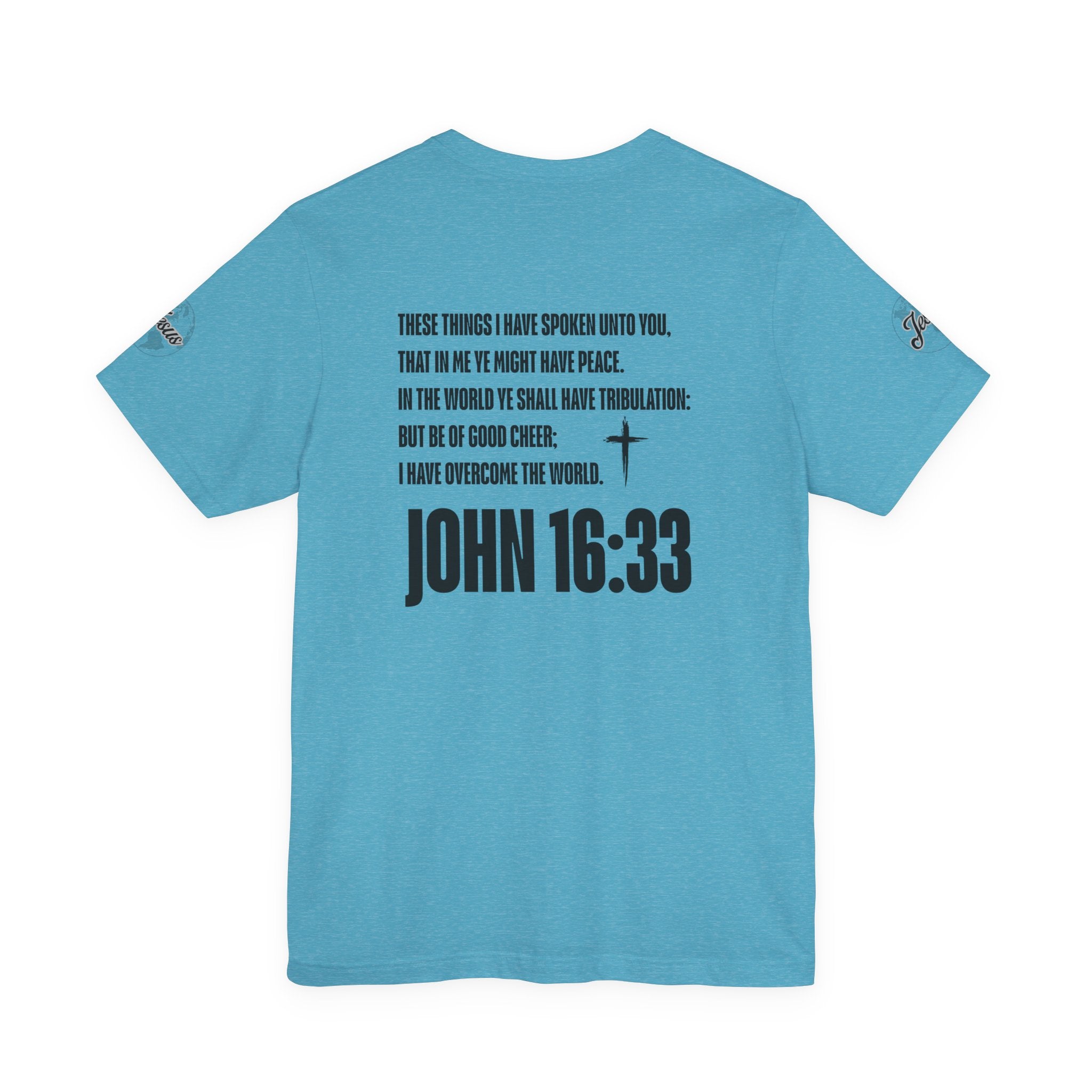 Be of Good Cheer John 16:33 Tee | Perfect for Gift, Casual Wear, Christian Clothing, Gifts for Ministry, Christmas Gifts, Birthday Gifts, Gifts for Her, Gifts for Friends