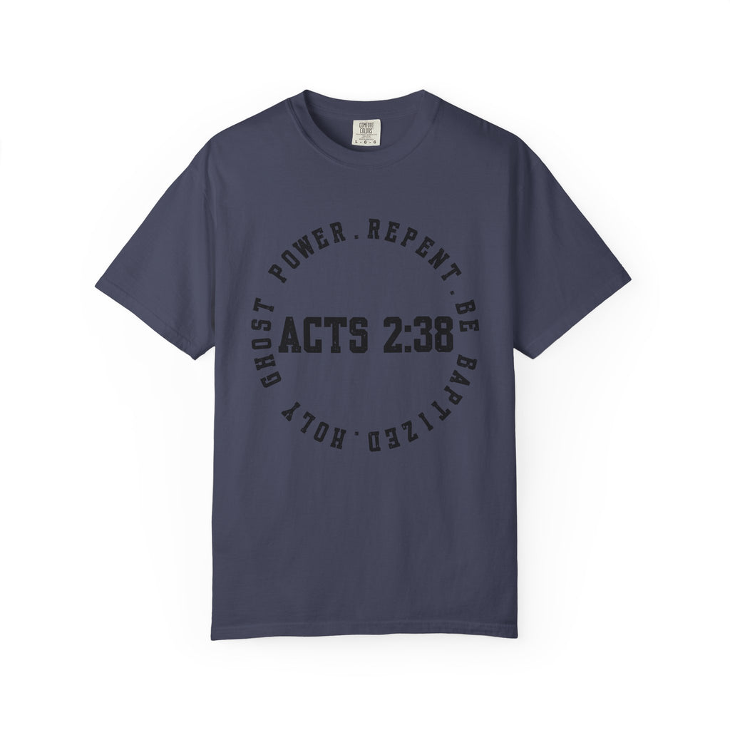 Acts 2:38 Unisex Garment-Dyed T-shirt, Christian Tshirts, Christian Merchandise, Gifts for Church, Gifts for Christmas, Gifts for Birthdays, Christian Apparel